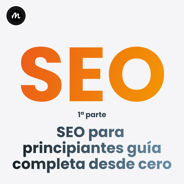 SEO para Principiantes, guía completa desde cero | Paso a Paso