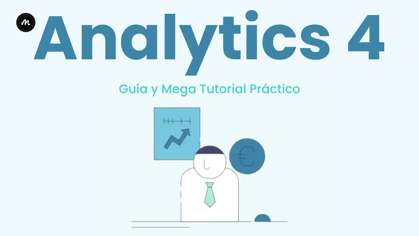 google analytics 4 guía y mega tutorial práctico