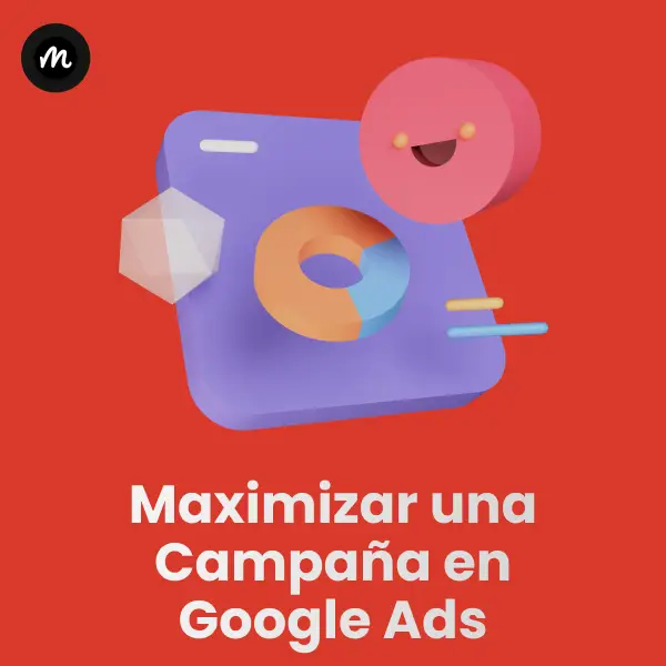Maximizar una campaña en Google Ads y aumentar ventas